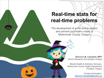 Real-time stats for  real-time problems  The development of a risk tool to predict  and prevent