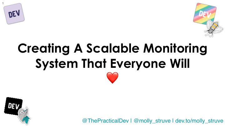 creating a scalable monitoring system that everyone will