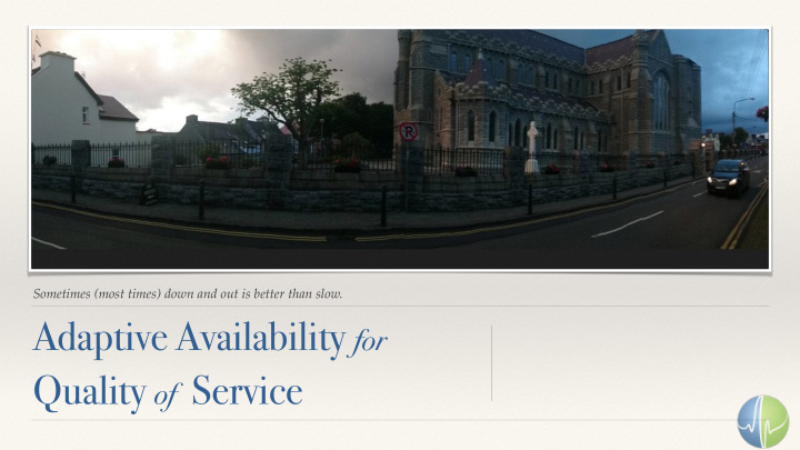 adaptive availability for quality of service