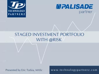 STAGED INVESTMENT PORTFOLIO  WITH @RISK  5.00%  0.00%  -5.00%  Presented by Eric Torkia, MASc  w w