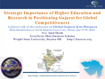 Strategic Im portance of Higher Education and  Research in Positioning Gujarat for Global  Com