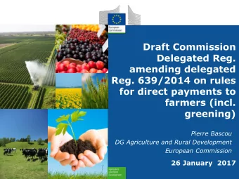 farmers (incl.  greening)  Pierre Bascou  DG Agriculture and Rural Development  European Commission