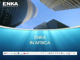 ENKA  IN AFRICA  Introducing  63 years of engineering &amp;  construction experience worldwide