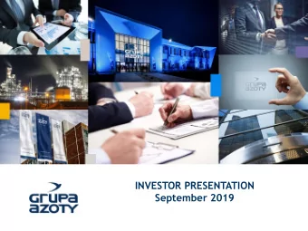 INVESTOR PRESENTATION  September 2019  2  GRUPA AZOTY AT A GLANCE  GRUPA AZOTY GROUP Grupa Azoty,