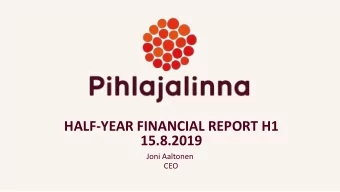 15.8.2019  Joni Aaltonen  CEO H1 2019: PIHLAJALINNAS PROFITABILITY  WEIGHED DOWN BY LOSS-MAKING
