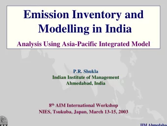 Emission Inventory and  Modelling in India  Analysis Using Asia-Pacific Integrated Model  P.R.