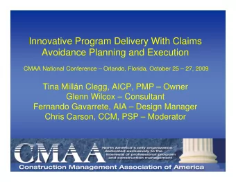 Innovative Program Delivery With Claims  Avoidance Planning and Execution  CMAA National Conference