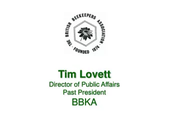 Tim Lovett  Director of Public Affairs  Past President  BBKA  The BBKA  National Association of