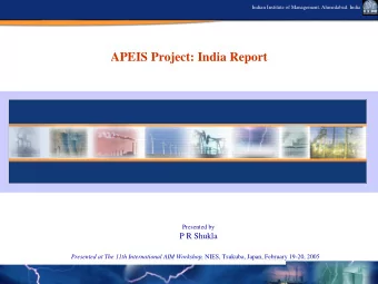APEIS Project: India Report  Presented by  P R Shukla Presented at The 11th International AIM
