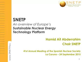 SNETP An overview of Europes  Sustainable Nuclear Energy  Technology Platform  Hamid At