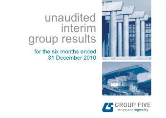 unaudited  interim  group results  for the six months ended  31 December 2010  Agenda  overview of