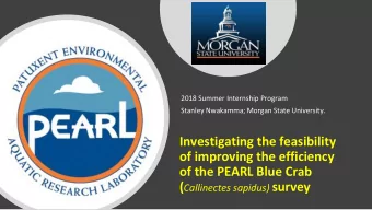 Investigating the feasibility  of improving the efficiency  of the PEARL Blue Crab ( Callinectes