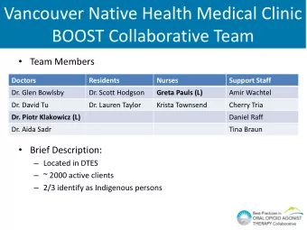 Vancouver Native Health Medical Clinic  BOOST Collaborative Team  Team Members  Doctors