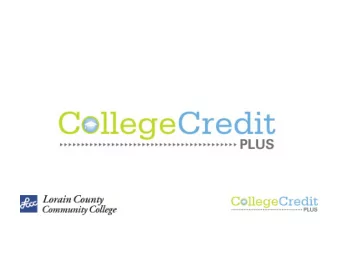 What is College Credit Plus? College Credit Plus  Sole state program in which students can  earn