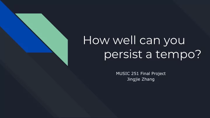 how well can you persist a tempo