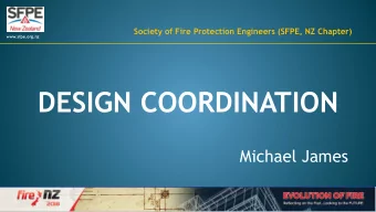 DESIGN COORDINATION  Michael James  Design Coordination  Society of Fire Protection Engineers
