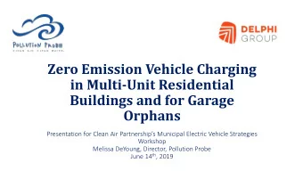 Zero Emission Vehicle Charging  in Multi-Unit Residential  Buildings and for Garage  Orphans