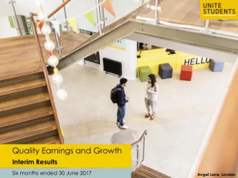 Quality Earnings and Growth  Interim Results  Six months ended 30 June 2017  Angel Lane, London  A