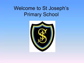 Welcome to St Josephs  Primary School  Our main school aim is to provide a  Catholic school