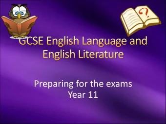 Preparing for the exams  Year 11  English Language and English Literature are two  completely