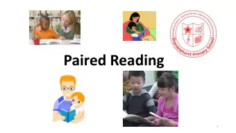 Paired Reading  1  Why Paired Reading?   Tried and tested  evidence based    Children feel