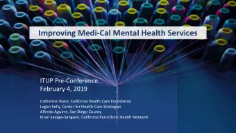 Improving Medi-Cal Mental Health Services  ITUP Pre-Conference  February 4, 2019  Catherine Teare,