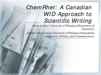 ChemRhet:  A Canadian  WID Approach to  Scientific Writing  Devin Latimer, University of Winnipeg