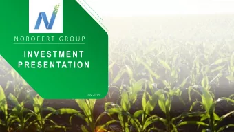 I N V E S T M E N T  P R E S E N TAT I O N  July 2019  We are the leading producer of organic