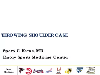 T  HROWING SHOUL  DE  R CASE  Midshaft Clavicle ORIF Nonunion  Spe r  o G Kar  as, MD  E  mor  y