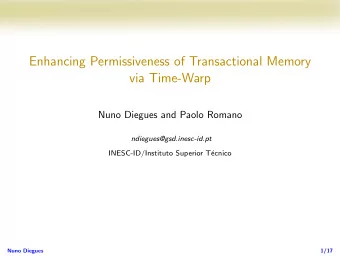 Enhancing Permissiveness of Transactional Memory  via Time-Warp  Nuno Diegues and Paolo Romano
