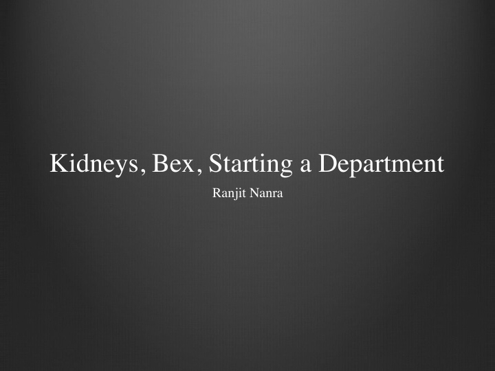 kidneys bex starting a department