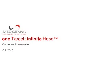 one Target: infinite Hope  Corporate Presentation  Q3, 2017  Forward Looking Statements Certain