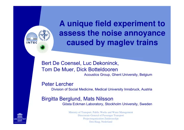 a unique field experiment to assess the noise annoyance