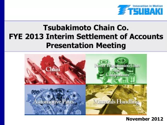 FYE 2013 Interim Settlement of Accounts Presentation Meeting November 2012  1 FYE 2013 Interim