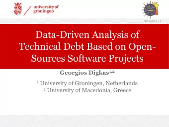 Data-Driven Analysis of  Technical Debt Based on Open-  Sources Software Projects Georgios Digkas