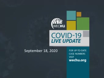 September 18, 2020  COVID-19 Epidemiological Summary  Content covered:  Epidemic curves