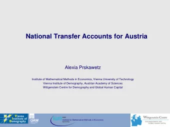 National Transfer Accounts for Austria  Alexia Prskawetz  Institute of Mathematical Methods in