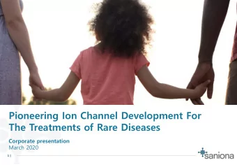 Pioneering Ion Channel Development For  The Treatments of Rare Diseases  Corporate presentation