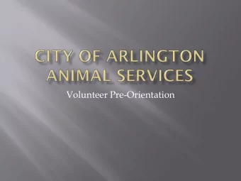 Volunteer Pre-Orientation  Arlington Animal Services is a division  of  Code Compliance Services.