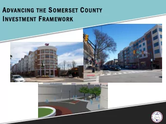 a joint effort with the  Somerset County Business  Partnership. A DVANCING THE S OMERSET C OUNTY I