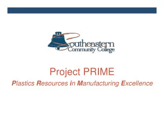 Project PRIME P lastics R esources i n M anufacturing E xcellence  Project PRIME is  Designed to