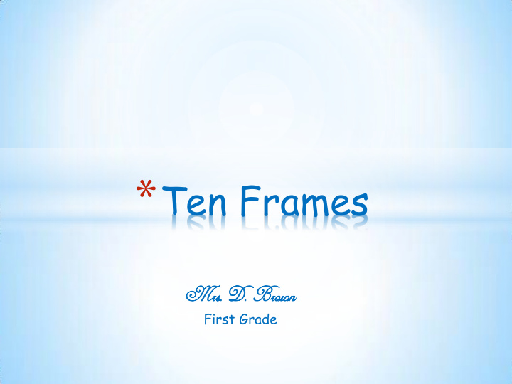 a ten frame is a simple five by two grid used as a tool