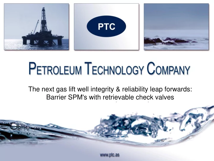 the next gas lift well integrity reliability leap