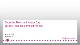 Deutsche Telekom Investor Day.  Europe: Increase competitiveness.  March 18, 2010  Guido Kerkhoff