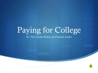 Paying for College  By: Yaw Opoku-Boakye and Samuel Asante S  Overview  Facts S  2015 Average