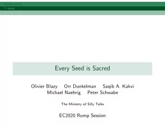 Every Seed is Sacred  Olivier Blazy  Orr Dunkelman  Saqib A. Kakvi  Michael Naehrig  Peter Schwabe