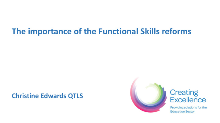 the importance of the functional skills reforms