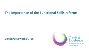 The importance of the Functional Skills reforms  Christine Edwards QTLS  Functional skills: