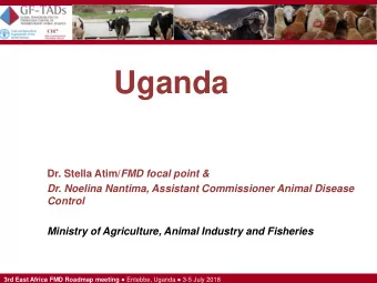 Uganda Dr. Stella Atim/ FMD focal point &amp;  Dr. Noelina Nantima, Assistant Commissioner Animal