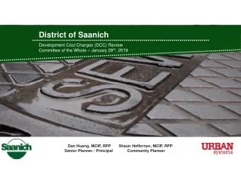 District of Saanich  Development Cost Charges (DCC) Review Committee of the Whole  January 28 th